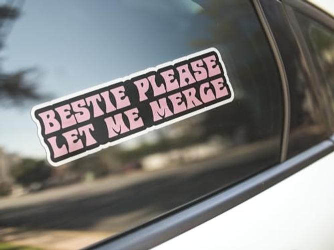 | Bestie Please Let Me Merge Bumper Sticker – Strong Adhesive, Waterproof and